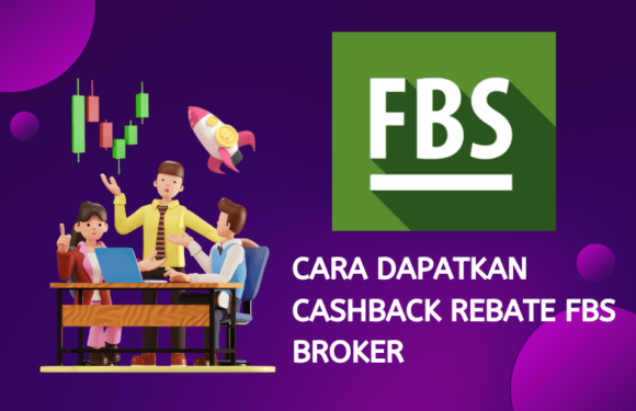 Inilah Cara Dapatkan Cashback Rebate FBS Broker